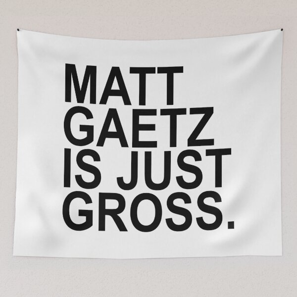 Item preview, Matt Gaetz is just gross designed and sold by Thelittlelord.