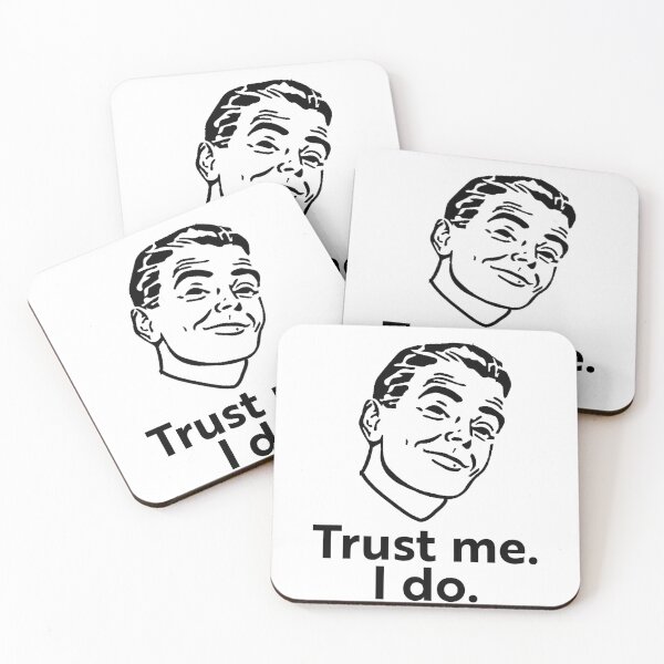 Item preview, Trust me. I do. designed and sold by WhackoDesigns.