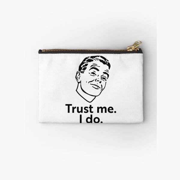 Item preview, Trust me. I do. designed and sold by WhackoDesigns.