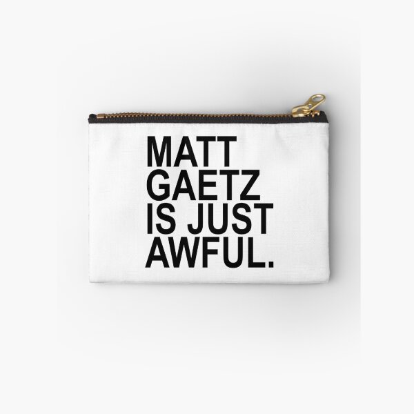 Item preview, Matt Gaetz is just AWFUL (black) designed and sold by Thelittlelord.