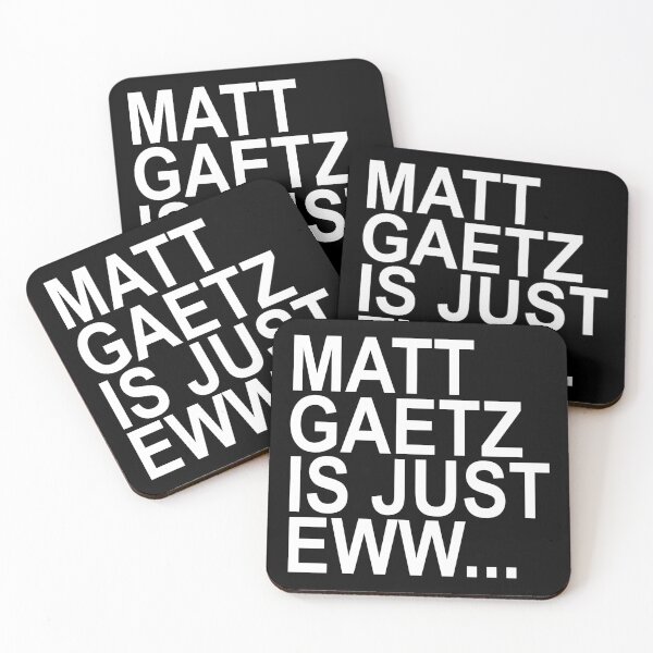 Item preview, Matt Gaetz is just Eww... Ew designed and sold by Thelittlelord.