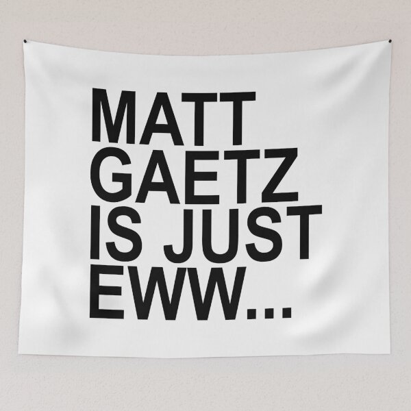 Item preview, Matt Gaetz is just Eww... Ew (black) designed and sold by Thelittlelord.