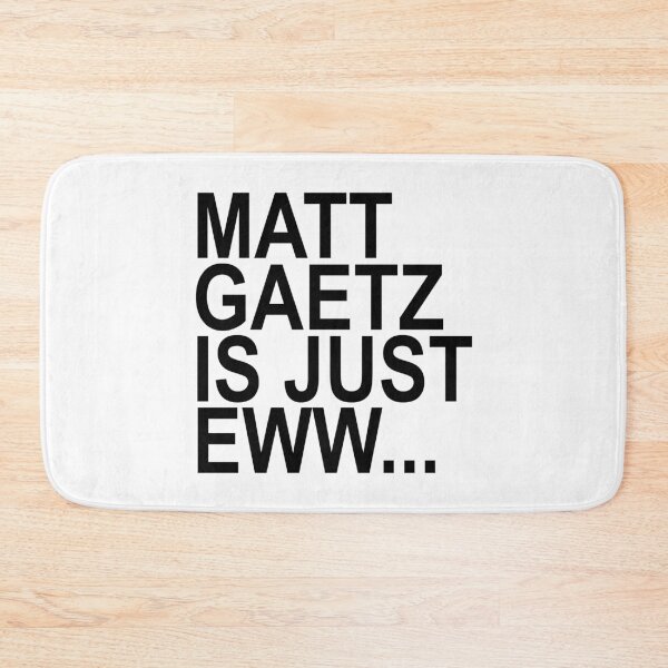 Item preview, Matt Gaetz is just Eww... Ew (black) designed and sold by Thelittlelord.