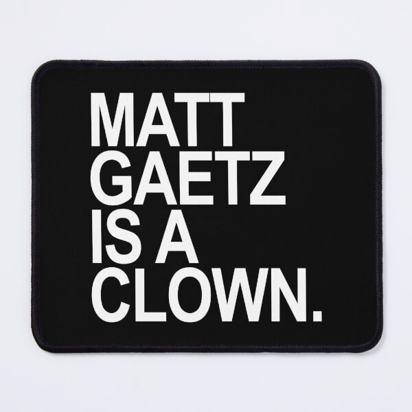 Item preview, Matt Gaetz is a clown designed and sold by Thelittlelord.