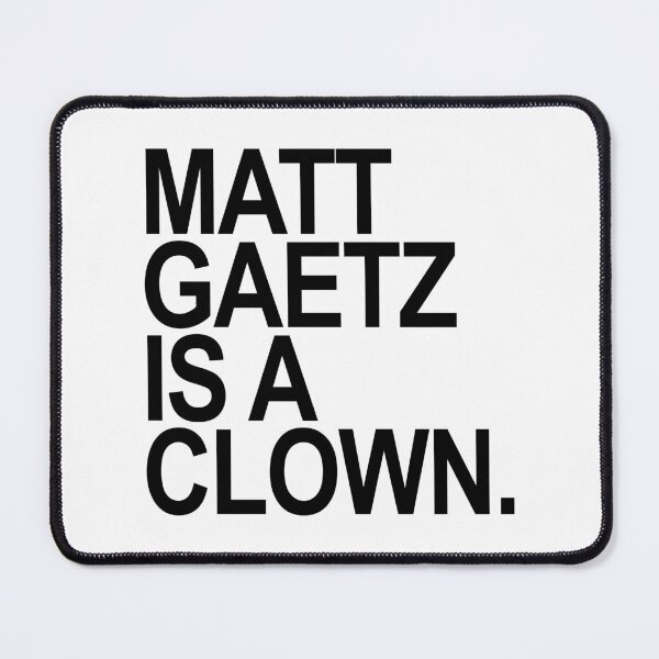 Item preview, Matt Gaetz is a clown designed and sold by Thelittlelord.