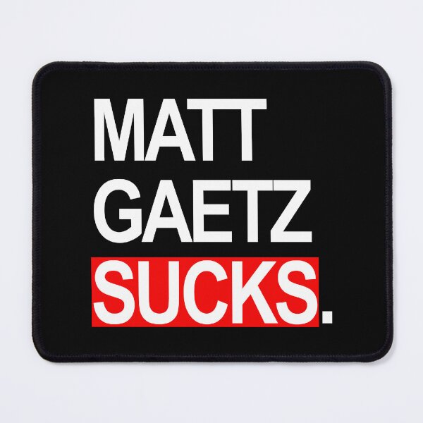 Item preview, Matt Gaetz sucks designed and sold by Thelittlelord.