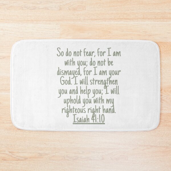 Item preview, So do not fear, for I am with you; do not be dismayed, for I am your God. I will strengthen you and help you; I will uphold you with my righteous right hand. Isaiah 41:10 designed and sold by successmom.