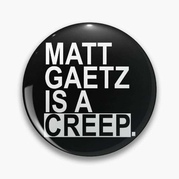 Item preview, Matt Gaetz is a creep designed and sold by Thelittlelord.