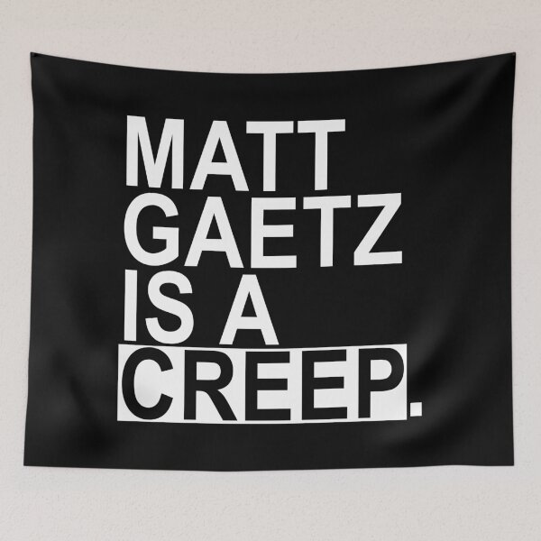 Item preview, Matt Gaetz is a creep designed and sold by Thelittlelord.