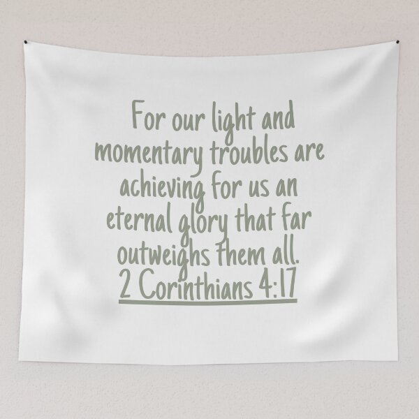 Item preview, For our light and momentary troubles are achieving for us an eternal glory that far outweighs them all. 2 Corinthians 4:17 designed and sold by successmom.