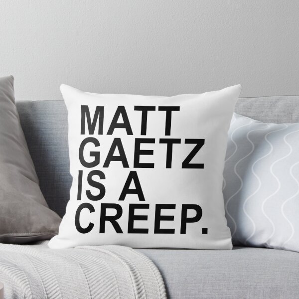 Item preview, Copy of Matt Gaetz is a creep designed and sold by Thelittlelord.