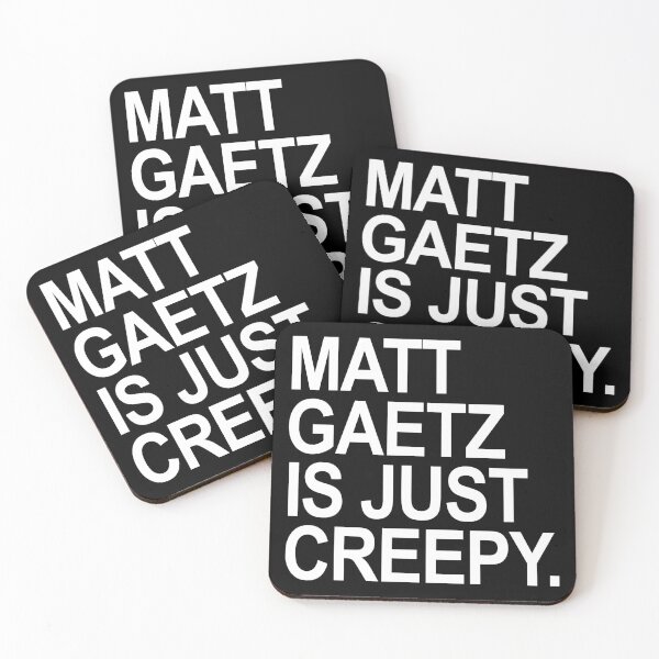 Item preview, Matt Gaetz is just creepy  designed and sold by Thelittlelord.