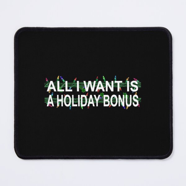 Item preview, All I Want Is A Holiday Bonus White Elephant designed and sold by FWLKIT.