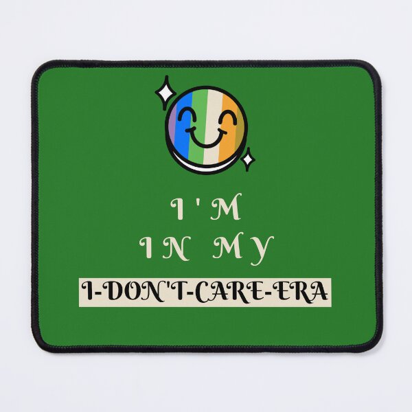 Item preview, I'M IN MY I DON'T CARE ERA designed and sold by AKreation.