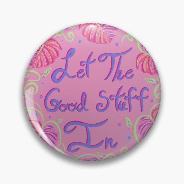 Item preview, Let The Good Stuff In-Bubblegum designed and sold by deblevart.