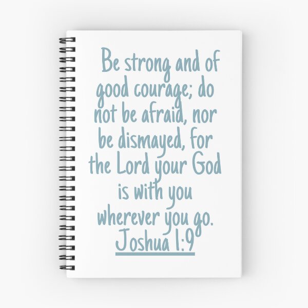 Item preview, Be strong and of good courage; do not be afraid, nor be dismayed, for the Lord your God is with you wherever you go. Joshua 1:9 designed and sold by successmom.
