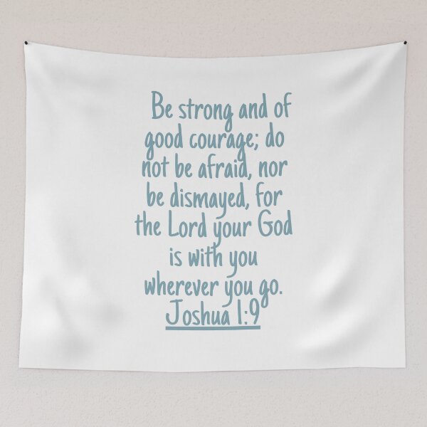 Item preview, Be strong and of good courage; do not be afraid, nor be dismayed, for the Lord your God is with you wherever you go. Joshua 1:9 designed and sold by successmom.