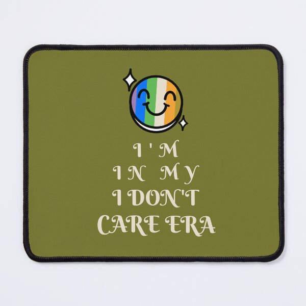 Item preview, Copy of I'M IN MY I DON'T CARE ERA designed and sold by AKreation.