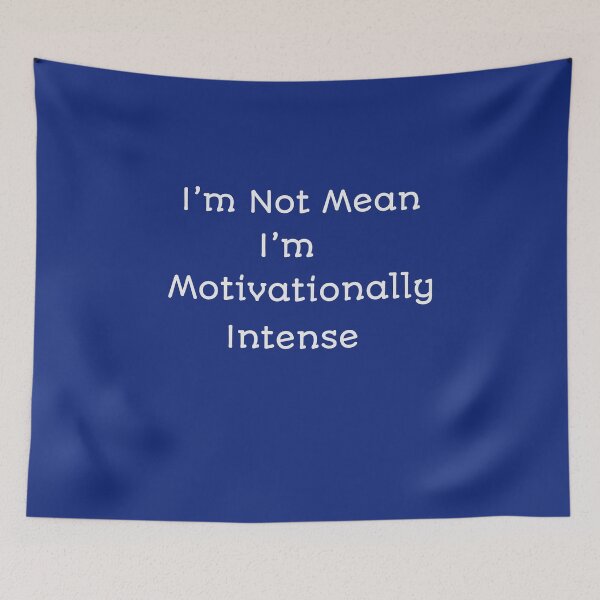 Item preview, I'm Not Mean I'm Motivationally Intense designed and sold by ArtitudePrintLb.
