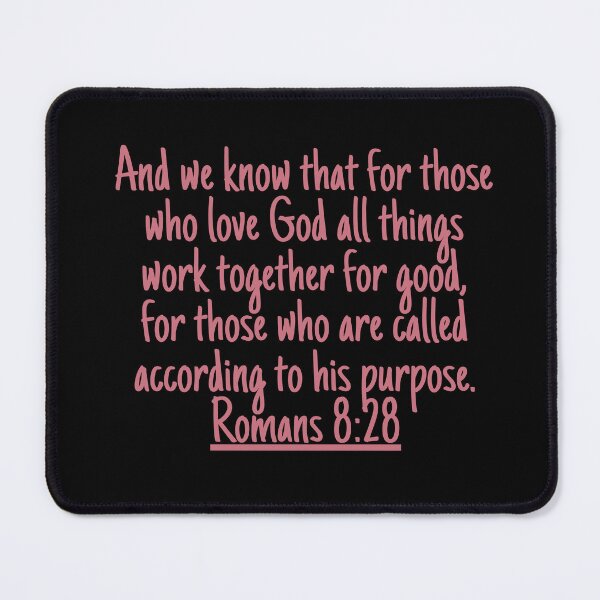 Item preview, And we know that for those who love God all things work together for good, for those who are called according to his purpose. Romans 8:28 designed and sold by successmom.