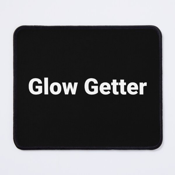 Item preview, Glow Getter designed and sold by Text-based T-Shirts and Gifts.
