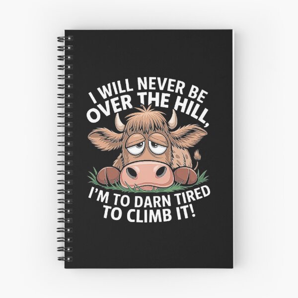 Item preview, Messy Cow I Will Never Be Over Hill I’m Too Darn Tired Climb designed and sold by love3617.