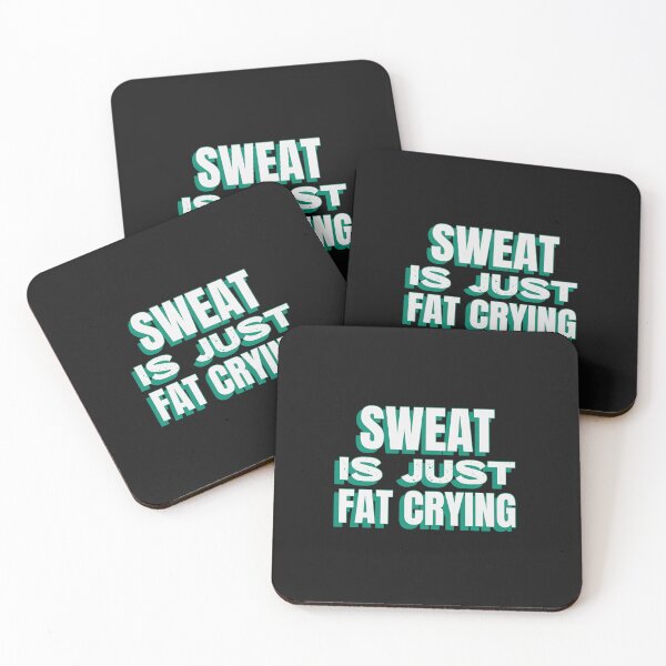 Item preview, Sweat is Just Fat Crying designed and sold by ArtitudePrintLb.