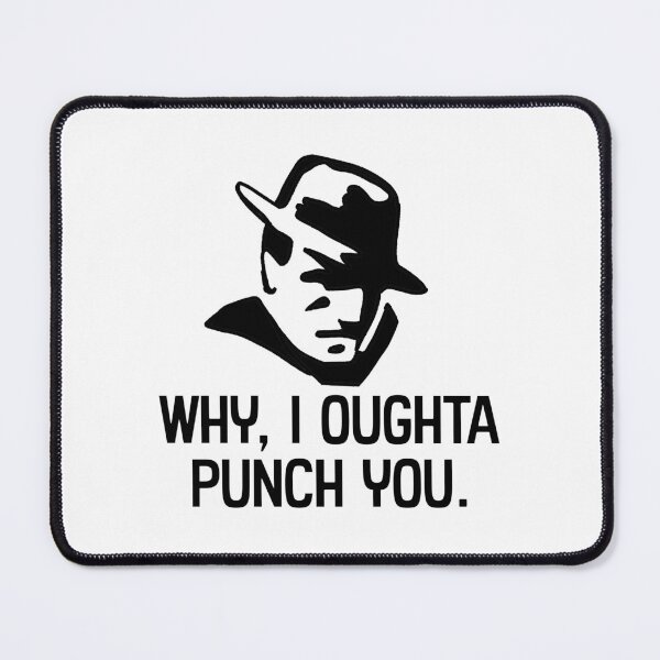 Item preview, Why I oughta punch you. designed and sold by WhackoDesigns.