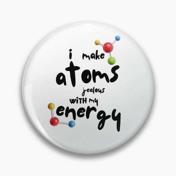 Item preview, I Make Atoms Jealous with my Energy - STEM science designed and sold by JWGifts4U.