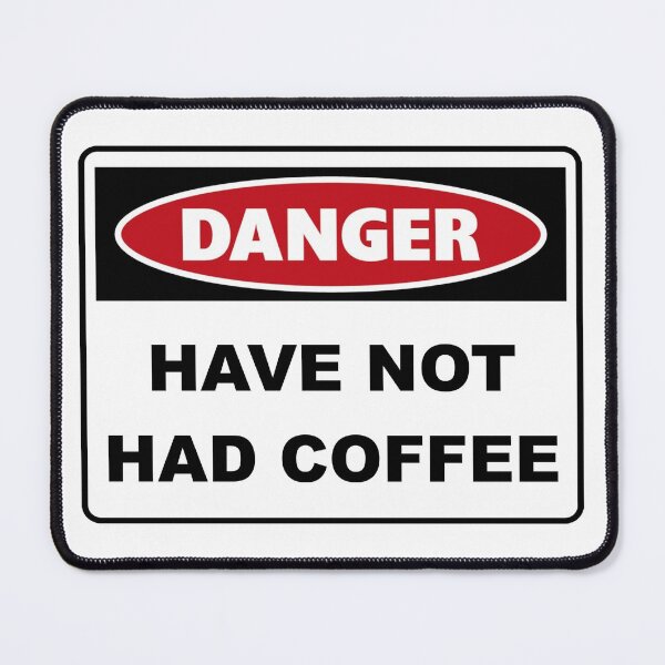 Item preview, Danger Have not had coffee designed and sold by Snow N Surf Rider Society.
