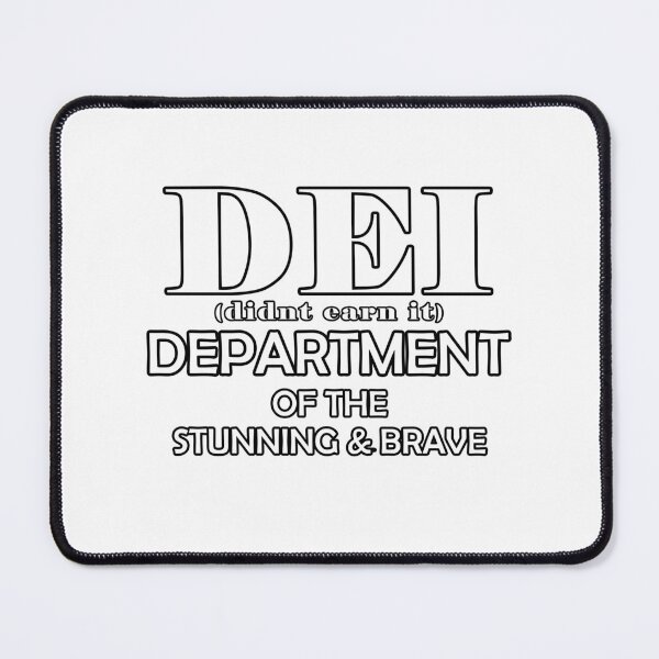 Item preview, D.E.I. - Department of the stunning & brave - Didnt Earn It designed and sold by WarriorPeons.