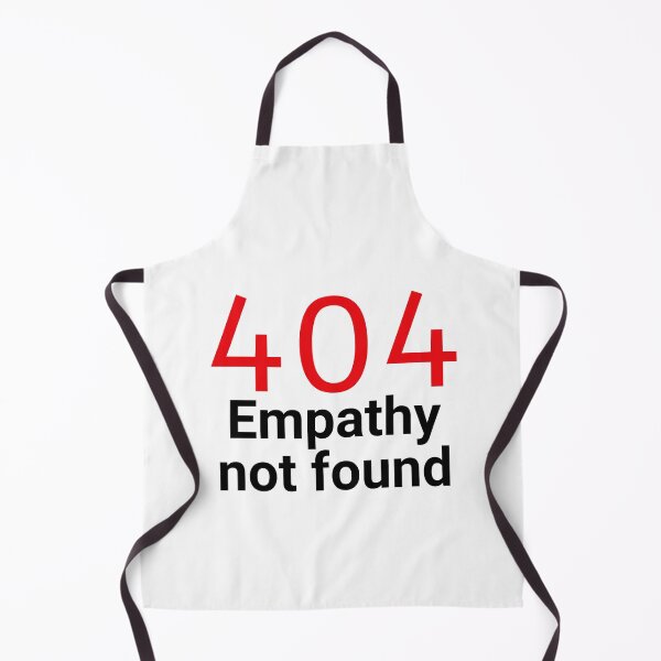 Item preview, 404 Empathy Not Found, eye-catching apparels designed and sold by amiplay.