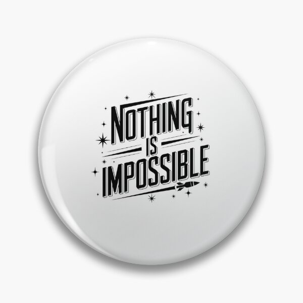 Item preview, Nothing Is Impossible designed and sold by Peter Stawicki.