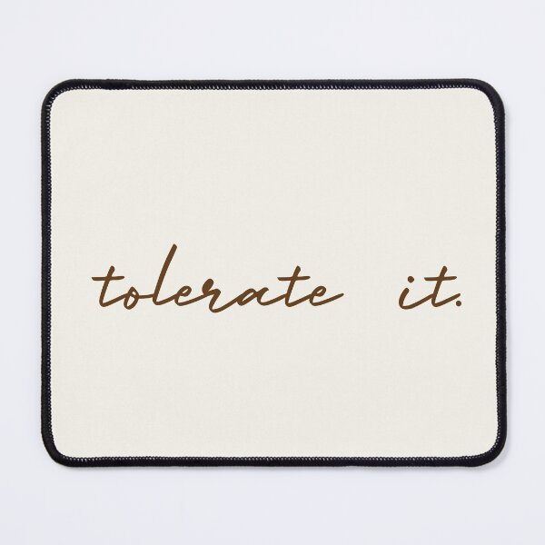 Item preview, Tolerate it designed and sold by sheelatewatia.