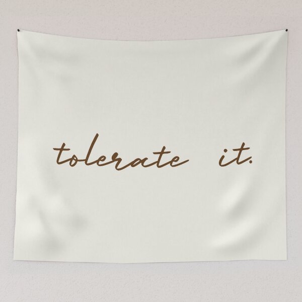 Item preview, Tolerate it designed and sold by sheelatewatia.