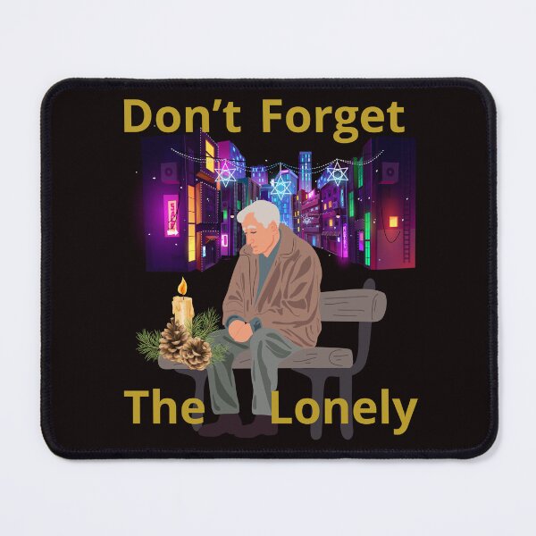 Item preview, DON'T FORGET THE LONELY designed and sold by Tadeusz1.