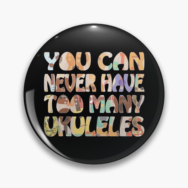 Item preview, You can never have too many Ukuleles designed and sold by UkeverseGifts.