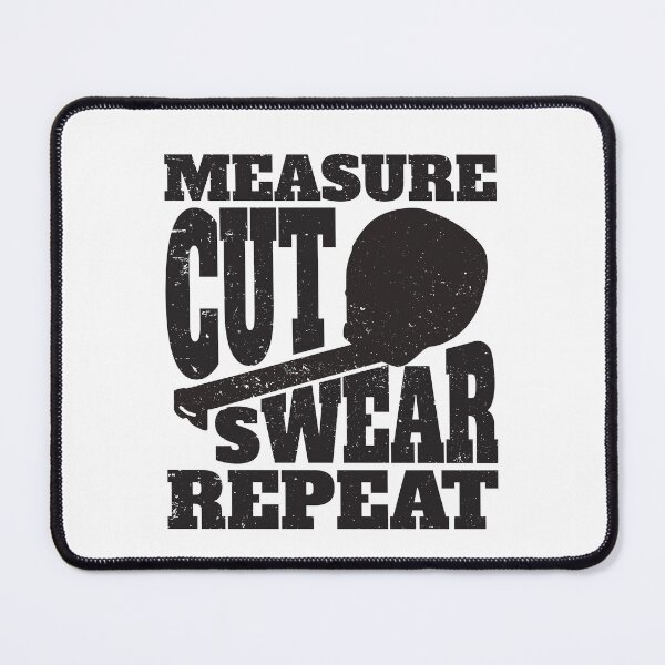 Item preview, Measure Cut Swear Repeat Funny Carpenter Woodworking  designed and sold by thecatcouch.