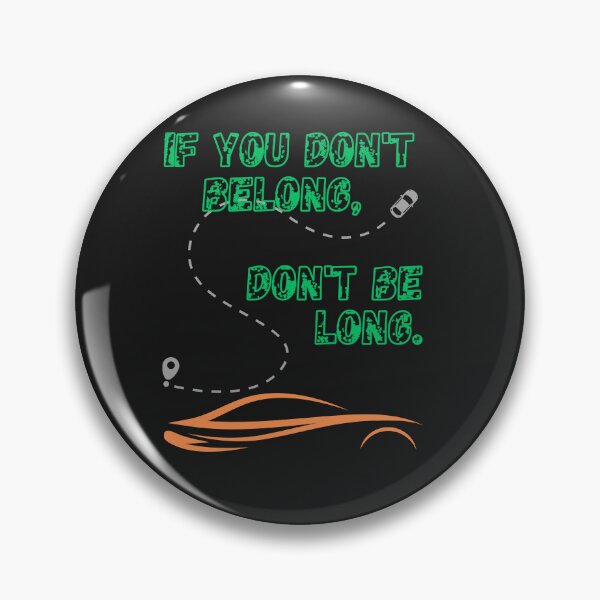 Item preview, If You Don't Belong, Don't Be Long  designed and sold by emanabusara.