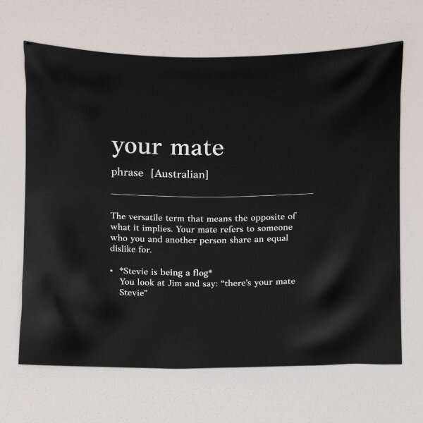 Item preview, Your Mate |  White text on Black | Funny Australian slang, phrase and humor definition designed and sold by Magic Mango.