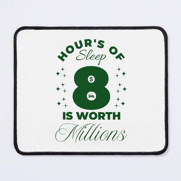 Item preview, 8 Hours of Sleep Wealth Quote – Sleep Value Motivational Design designed and sold by DesignDazzles.