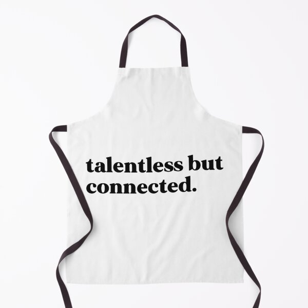 Item preview, talentless but connected designed and sold by weirdly weird.