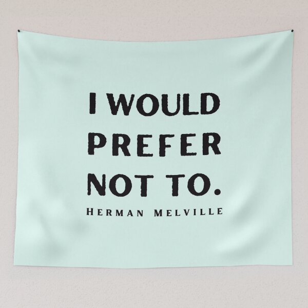 Item preview, Copy of Herman Melville quote: I would prefer not to. designed and sold by artbleed.
