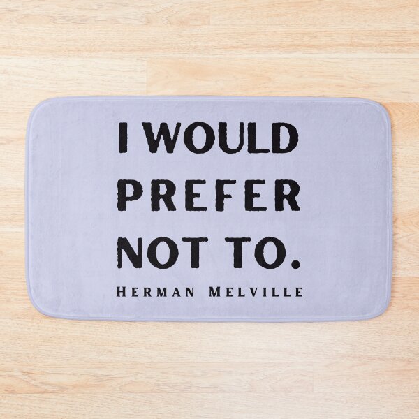 Item preview, Copy of Herman Melville quote: I would prefer not to. designed and sold by artbleed.