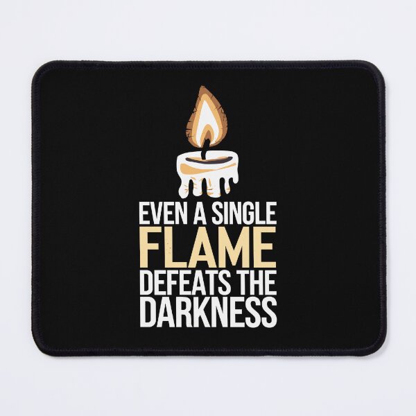 Item preview, Single Flame of Hope - Even a Single Flame Defeats the Darkness designed and sold by JPees.