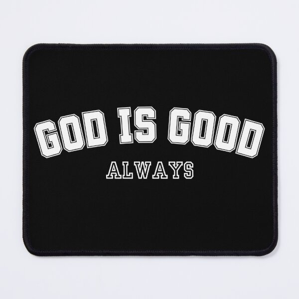 Item preview, GOD IS GOOD ALWAYS, Religious, Religious gifts, Blessed god, Women's Religious, Men's Religious, Faith, God is good all the time designed and sold by FlexiPrints.
