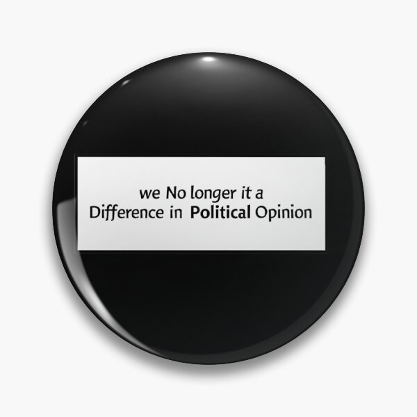 Item preview, We No Longer Have A Difference In Political Opinion T-shirt/Hoody/Phone Case designed and sold by justforyou2024.
