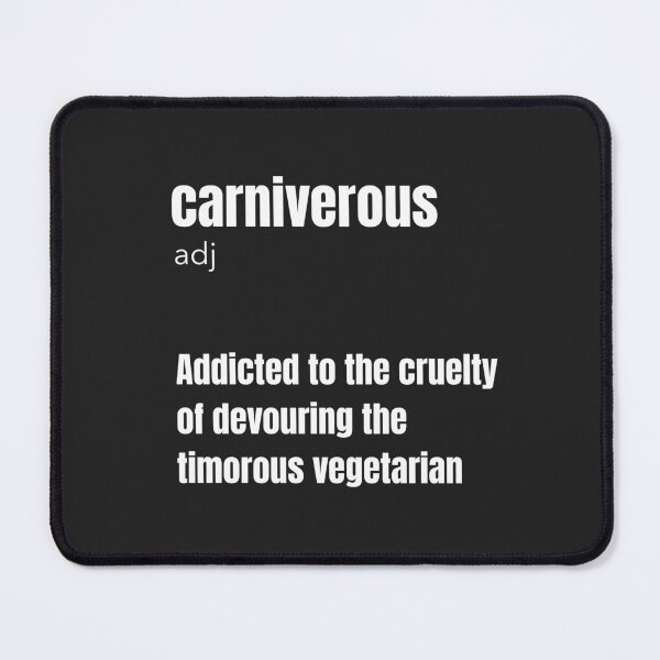 Item preview, Carnivorous Definition - Devouring Timid Vegetarians Art designed and sold by OwlWorks.
