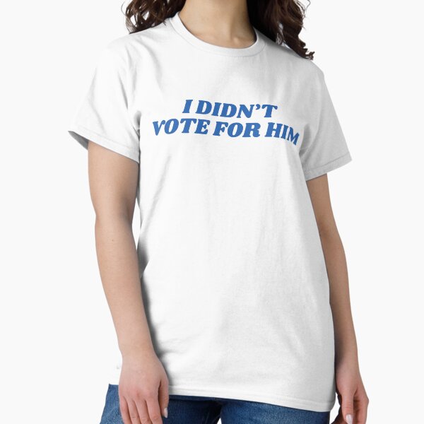 Anti-Trump 2024 Election I Didn't Vote For Him Classic T-Shirt