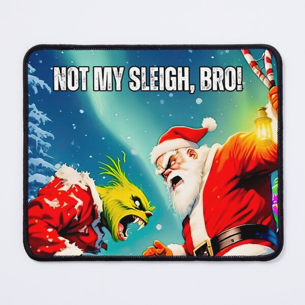 Item preview, Not my sleigh, bro! designed and sold by 2gather1ness.